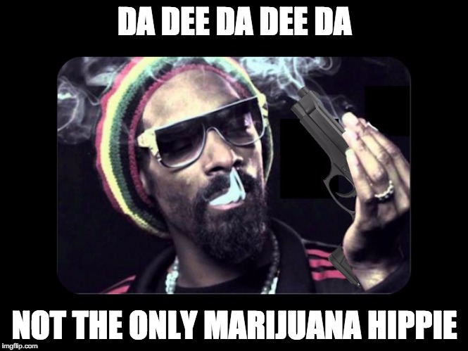 Smoke Weed everyday | DA DEE DA DEE DA; NOT THE ONLY MARIJUANA HIPPIE | image tagged in snoop dogg,marijuana,ads,smoke weed everyday,pot,weed | made w/ Imgflip meme maker