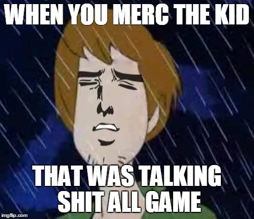 WHEN YOU MERC THE KID; THAT WAS TALKING SHIT ALL GAME | image tagged in video games,games,first person shooter,memes | made w/ Imgflip meme maker