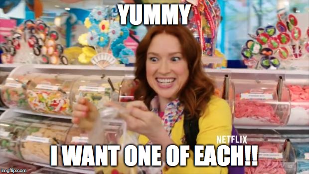 Kimmy Schmidt Candy | YUMMY; I WANT ONE OF EACH!! | image tagged in kimmy schmidt candy | made w/ Imgflip meme maker