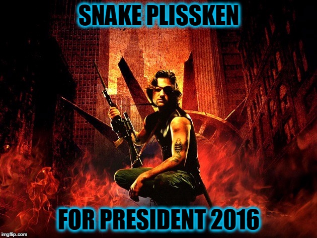 Snake Plissken poster Escape from New York | SNAKE PLISSKEN FOR PRESIDENT 2016 | image tagged in snake plissken poster escape from new york | made w/ Imgflip meme maker