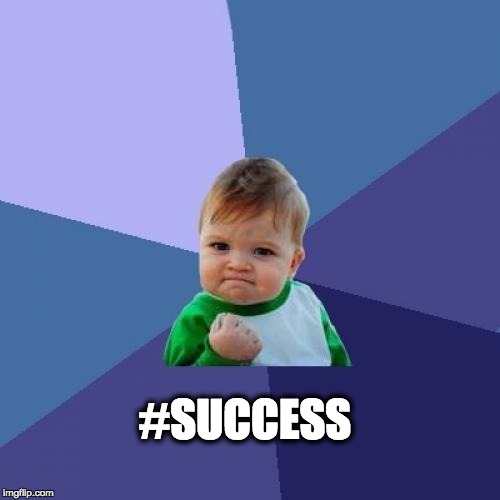 Success Kid Meme | #SUCCESS | image tagged in memes,success kid | made w/ Imgflip meme maker