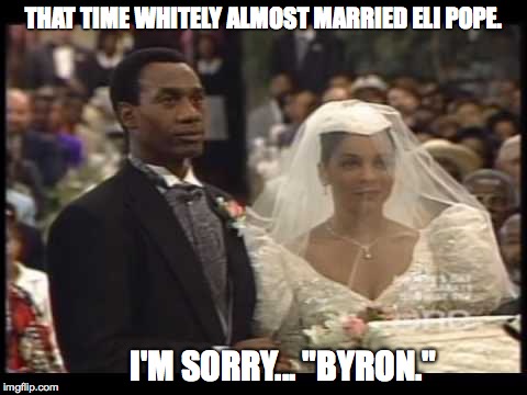 That time Whitley almost married Eli Pope | THAT TIME WHITELY ALMOST MARRIED ELI POPE. I'M SORRY... "BYRON." | image tagged in scandal,a different world,whitley,whitely gilbert,dwayne wayne,olivia pope | made w/ Imgflip meme maker
