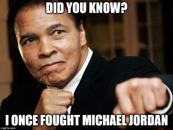 Muhammed Ali vs Michael Jordan
(https://www.youtube.com/watch?v=N_uOtAkEf6U) | DID YOU KNOW? I ONCE FOUGHT MICHAEL JORDAN | image tagged in muhammed ali,memes,michael jordan,epic rap battles of history,rip | made w/ Imgflip meme maker