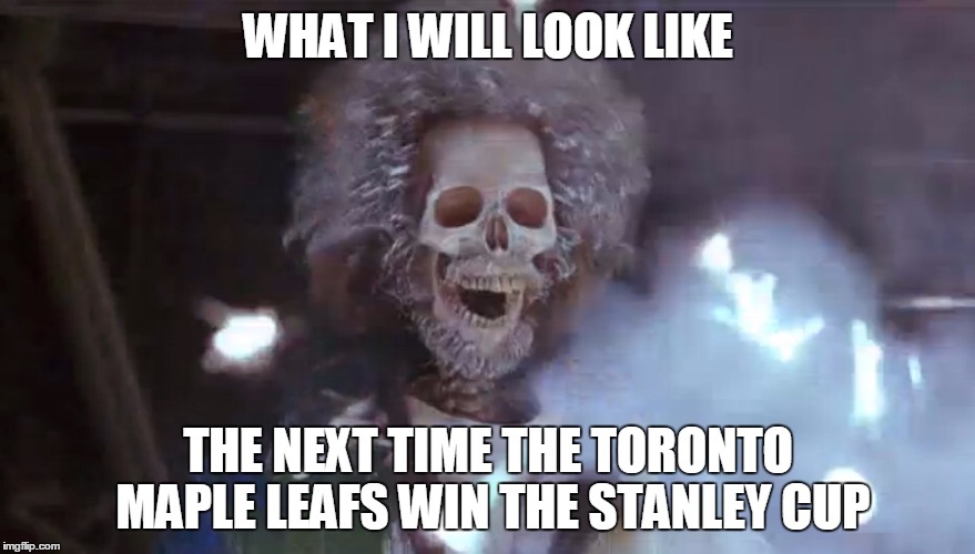 shocker | WHAT I WILL LOOK LIKE; THE NEXT TIME THE TORONTO MAPLE LEAFS WIN THE STANLEY CUP | image tagged in shocker | made w/ Imgflip meme maker