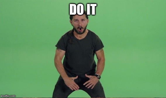 DO IT | made w/ Imgflip meme maker