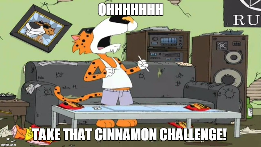 Cheetos | OHHHHHHH; TAKE THAT CINNAMON CHALLENGE! | image tagged in cheetos,cheetah,wtf cheetah | made w/ Imgflip meme maker