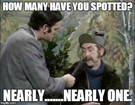 camel spotting | HOW MANY HAVE YOU SPOTTED? NEARLY.......NEARLY ONE. | image tagged in monty python | made w/ Imgflip meme maker