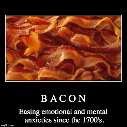 Unless you're a vegetarian and hey thats cool too . | image tagged in funny,demotivationals,memes,bacon,delicious,yummy | made w/ Imgflip demotivational maker