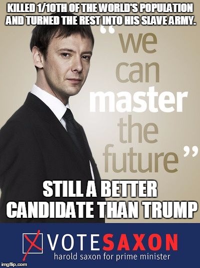 Better Candidate Than Trump | KILLED 1/10TH OF THE WORLD'S POPULATION AND TURNED THE REST INTO HIS SLAVE ARMY. STILL A BETTER CANDIDATE THAN TRUMP | image tagged in political memes | made w/ Imgflip meme maker