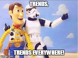 Stormtroopers, Stormtroopers everywhere | TRENDS, TRENDS EVERYWHERE! | image tagged in stormtroopers stormtroopers everywhere | made w/ Imgflip meme maker