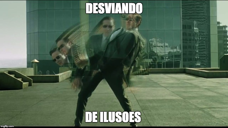 DESVIANDO; DE ILUSOES | made w/ Imgflip meme maker