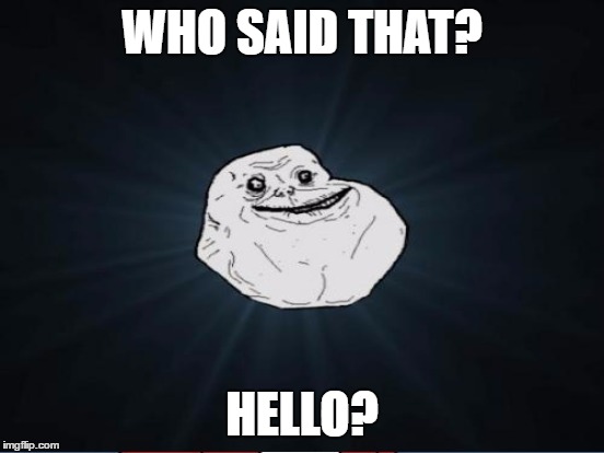 WHO SAID THAT? HELLO? | made w/ Imgflip meme maker