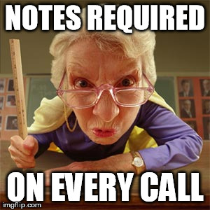Notes required | NOTES REQUIRED; ON EVERY CALL | image tagged in notes | made w/ Imgflip meme maker