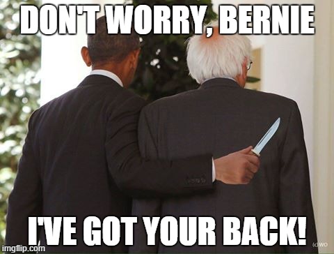I've got your back, Bernie | DON'T WORRY, BERNIE; I'VE GOT YOUR BACK! | image tagged in barack obama,bernie sanders,feel the bern | made w/ Imgflip meme maker