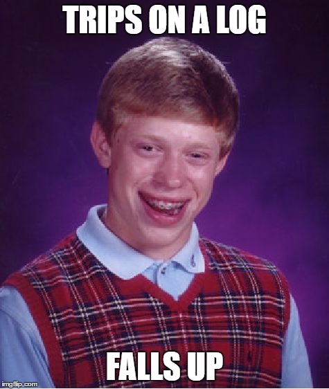 Bad Luck Brian Meme |  TRIPS ON A LOG; FALLS UP | image tagged in memes,bad luck brian | made w/ Imgflip meme maker