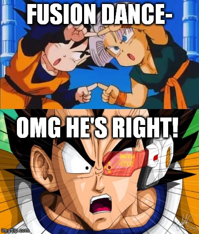 FUSION DANCE- OMG HE'S RIGHT! | made w/ Imgflip meme maker