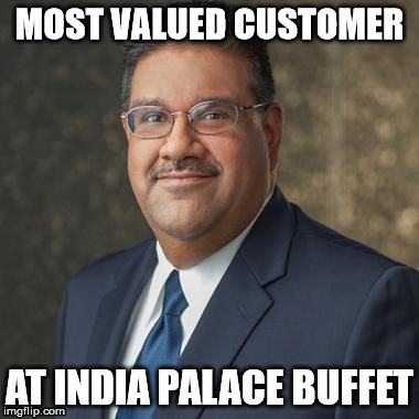 https://cdn0.vox-cdn.com/thumbor/CAAsWCS0YA4DfkoFJYMyIKCFsgk=/80 | MOST VALUED CUSTOMER; AT INDIA PALACE BUFFET | image tagged in https//cdn0vox-cdncom/thumbor/caaswcs0ya4dfkofjymyikcfsgk/80 | made w/ Imgflip meme maker