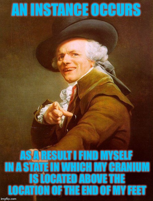From the 80s, video has a monkey in a library! | AN INSTANCE OCCURS; AS A RESULT I FIND MYSELF IN A STATE IN WHICH MY CRANIUM IS LOCATED ABOVE THE LOCATION OF THE END OF MY FEET | image tagged in archaic rap,joseph ducreux | made w/ Imgflip meme maker