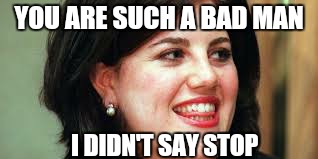 YOU ARE SUCH A BAD MAN I DIDN'T SAY STOP | made w/ Imgflip meme maker