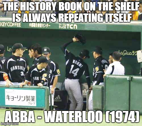 The unfortunate fate of Atsushi Nohmi, former ace pitcher of Hanshin Tigers. | THE HISTORY BOOK ON THE SHELF IS ALWAYS REPEATING ITSELF; ABBA - WATERLOO (1974) | image tagged in npb,hanshin tigers | made w/ Imgflip meme maker