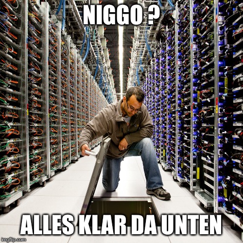 NIGGO ? ALLES KLAR DA UNTEN | made w/ Imgflip meme maker