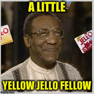 A LITTLE YELLOW JELLO FELLOW | made w/ Imgflip meme maker