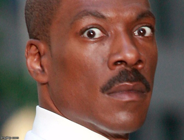 Eddie Murphy Uh Oh | image tagged in eddie murphy uh oh | made w/ Imgflip meme maker