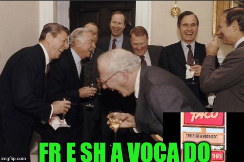 Man I love teh internetz. | FR E SH A VOCA DO | image tagged in memes,laughing men in suits | made w/ Imgflip meme maker