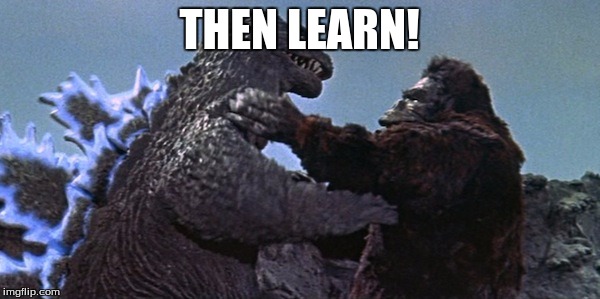 THEN LEARN! | made w/ Imgflip meme maker