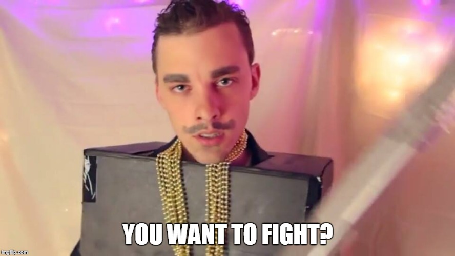 YOU WANT TO FIGHT? | image tagged in jon cozart | made w/ Imgflip meme maker