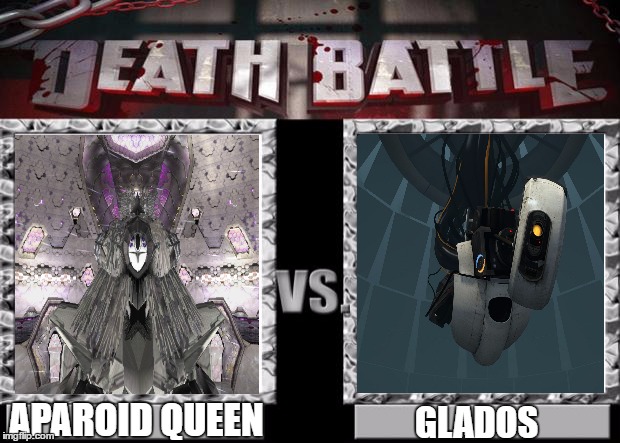 death battle | APAROID QUEEN; GLADOS | image tagged in death battle | made w/ Imgflip meme maker