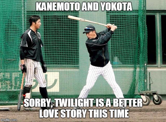 Yup, you haven't got it wrong. Finally Twilight is better than something. | KANEMOTO AND YOKOTA; SORRY, TWILIGHT IS A BETTER LOVE STORY THIS TIME | image tagged in npb,hanshin tigers,still a better love story than twilight | made w/ Imgflip meme maker