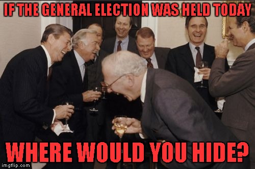 The great thing about being a nobody, is the ease at which I blend in!!! | IF THE GENERAL ELECTION WAS HELD TODAY; WHERE WOULD YOU HIDE? | image tagged in memes,laughing men in suits | made w/ Imgflip meme maker