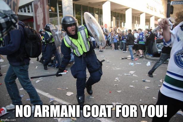 NO ARMANI COAT FOR YOU! | made w/ Imgflip meme maker