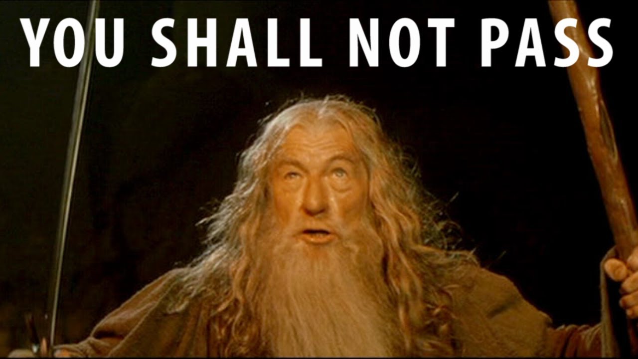 You Shall Not Pass Template - Imgflip