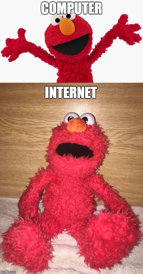 elmo has seen some things | COMPUTER; INTERNET | image tagged in memes | made w/ Imgflip meme maker