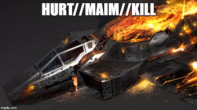 HURT//MAIM//KILL | made w/ Imgflip meme maker