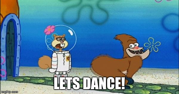 LETS DANCE! | made w/ Imgflip meme maker