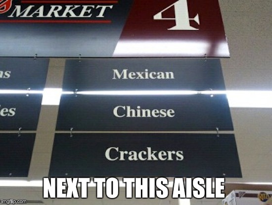 NEXT TO THIS AISLE | made w/ Imgflip meme maker