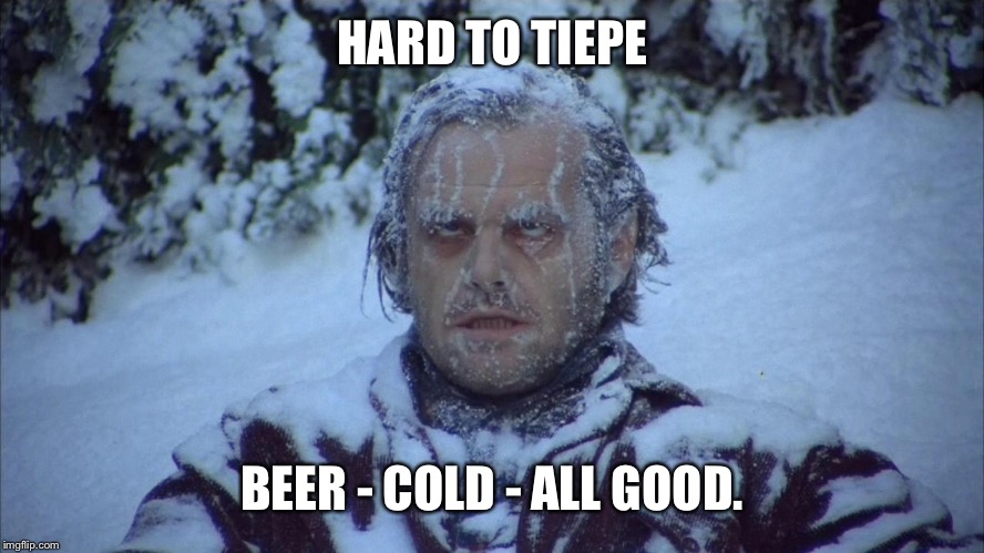 HARD TO TIEPE BEER - COLD - ALL GOOD. | made w/ Imgflip meme maker