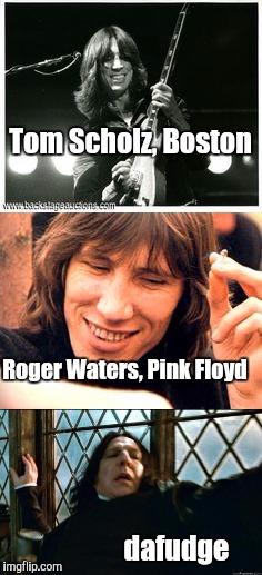 It's scary how much these two look alike | Tom Scholz, Boston; Roger Waters, Pink Floyd; dafudge | image tagged in memes,music,boston,pink floyd,harry potter | made w/ Imgflip meme maker