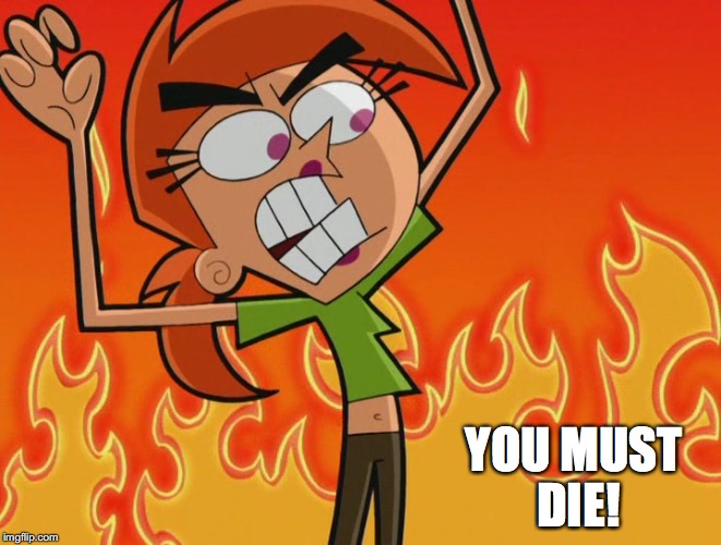 Angry Vicky the Babysitter | YOU MUST DIE! | image tagged in vicky the babysitter,fairly odd parents,memes | made w/ Imgflip meme maker