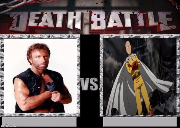 Jope, We're All Screwed | image tagged in death battle,memes,chuck norris,one punch man,anime | made w/ Imgflip meme maker