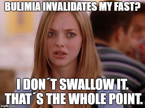 Bulimia Ramadan | BULIMIA INVALIDATES MY FAST? I DON´T SWALLOW IT. THAT´S THE WHOLE POINT. | image tagged in memes,omg karen,bulimia,fasting,ramadan | made w/ Imgflip meme maker