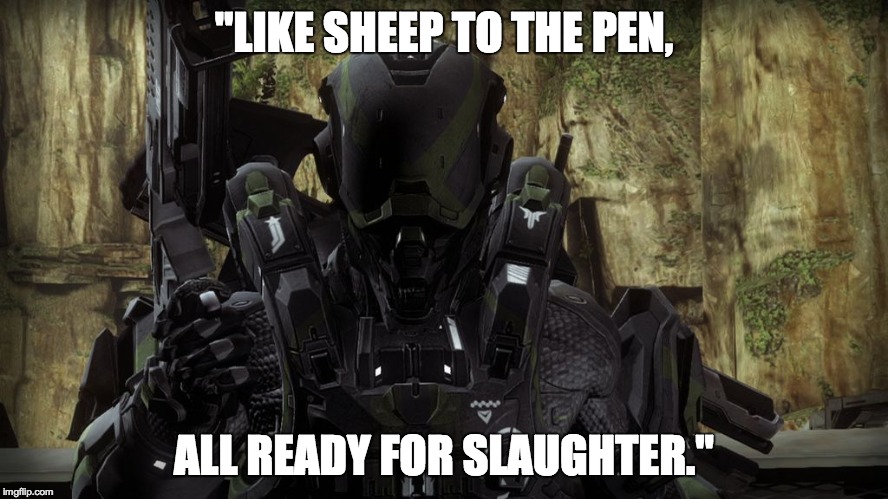 Locus | "LIKE SHEEP TO THE PEN, ALL READY FOR SLAUGHTER." | image tagged in locus | made w/ Imgflip meme maker