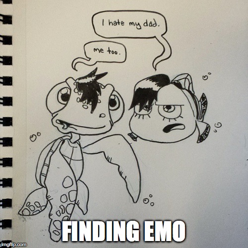 A Fathers Day Meme! Missing letters can very much alter the  outcome of a meme/a word  | FINDING EMO | image tagged in memes,funny,finding nemo,lol,movies,fathers day | made w/ Imgflip meme maker
