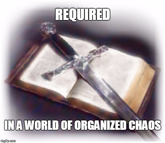 "They eyes of your understanding enlightened" | REQUIRED; IN A WORLD OF ORGANIZED CHAOS | image tagged in bible,encouragement | made w/ Imgflip meme maker