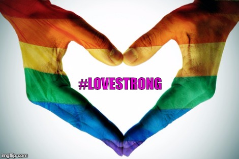 LOVE STRONG | #LOVESTRONG | image tagged in love,gay pride,pride,strong,rainbow | made w/ Imgflip meme maker