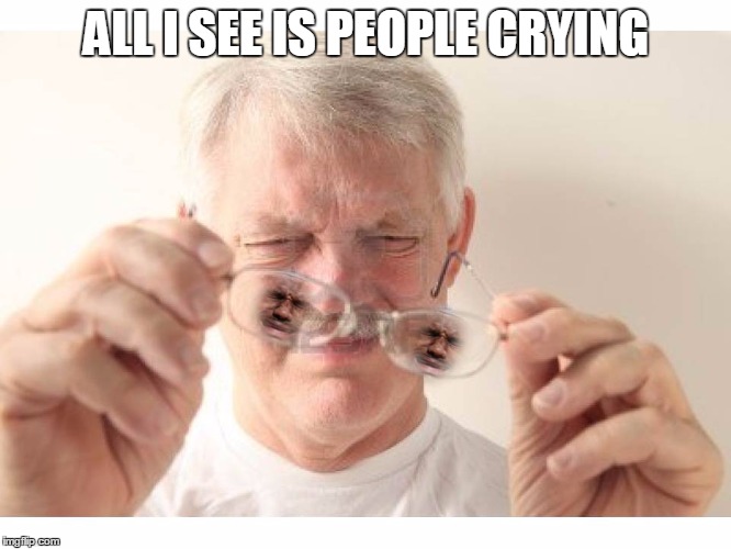 ALL I SEE IS PEOPLE CRYING | image tagged in people crying | made w/ Imgflip meme maker