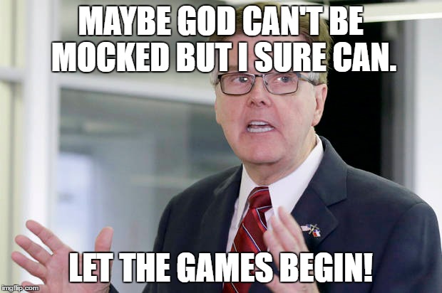 Mock Dan Patrick | MAYBE GOD CAN'T BE MOCKED BUT I SURE CAN. LET THE GAMES BEGIN! | image tagged in dan patrick,mock me,homophobic dan | made w/ Imgflip meme maker